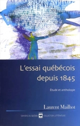 L'essai québécois depuis 1845 - Laurent Mailhot