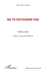 Ne te retourne pas : profils perdus - Paul Delcampe