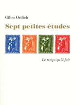 Sept petites études - Gilles Ortlieb