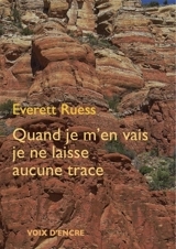 Quand je m'en vais, je ne laisse aucune trace - Everett Ruess