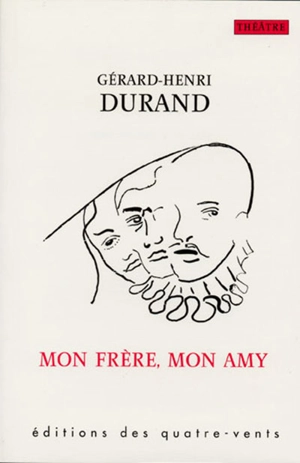 Mon frère, mon amy - Gérard-Henri Durand