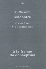 A la frange du conceptuel : rencontre avec Francis Tuzet, Aymerick Ramilison - Eric Manguelin