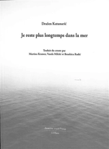 Je reste plus longtemps dans la mer - Drazen Katunaric