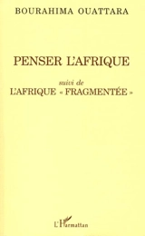 Penser l'Afrique. L'Afrique fragmentée - Bourahima Ouattara