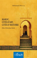 Maroc, cités d'art, cités d'histoire - Mohamed Metalsi