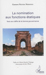 La nomination aux fonctions étatiques : face aux défis de la bonne gouvernance - Gustave Ngueda Ndiefouo