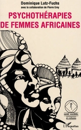Psychothérapie de femmes africaines (Mali) - Dominique Lutz-Fuchs