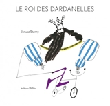 Le roi des Dardanelles - Janusz Stanny