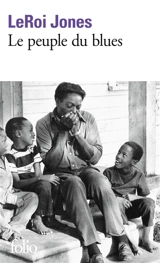 Le peuple du blues : la musique noire dans l'Amérique blanche - LeRoi Jones