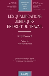 Les qualifications juridiques en droit du travail - Serge Frossard