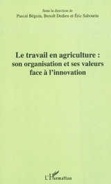 Le travail en agriculture : son organisation et ses valeurs face à l'innovation