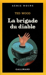 La Brigade du diable - Ted Wood