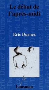 Le début de l'après-midi - Éric Durnez