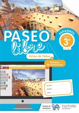 Paseo libre, espagnol 3e, cycle 4 : A1-A2 : fichier de l'élève + banque de ressources