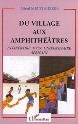 Du village aux amphithéâtres : l'itinéraire d'un universitaire africain - Alfred Mbuyi Mizeka