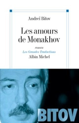 Les amours de Monakhov - Andreï Bitov