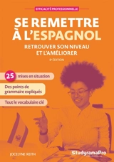 Se remettre à l'espagnol : retrouver son niveau et l'améliorer - Jocelyne Reith