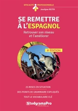 Se remettre à l'espagnol : retrouver son niveau et l'améliorer - Jocelyne Reith