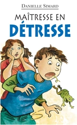 Maîtresse en détresse : un roman - Danielle Simard