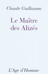 Le maître des Alizés - Claude Guillaume