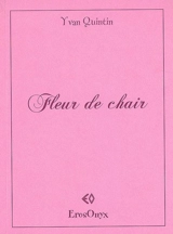 Fleur de chair - Yvan Quintin