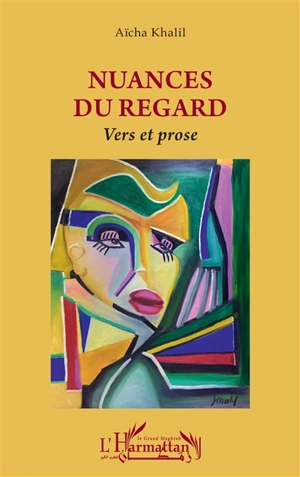 Nuances du regard : vers et prose - Aïcha Khalil