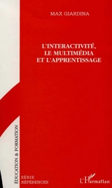 L'interactivité, le multimédia et l'apprentissage - Max Giardina