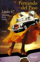 Linda 67 : histoire d'un crime - Fernando del Paso