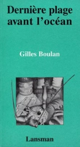 Dernière plage avant l'océan - Gilles Boulan
