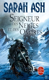 Les larmes d'Artamon. Vol. 1. Seigneur des neiges et des ombres - Sarah Ash