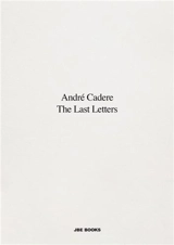 The last letters (letters about a work) - André Cadere