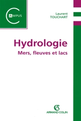 Hydrologie : mers, fleuves et lacs - Laurent Touchart