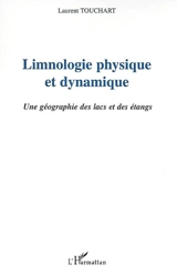 Limnologie physique et dynamique : une géographie des lacs et des étangs - Laurent Touchart