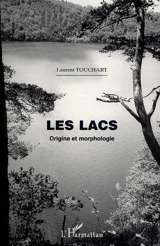 Les lacs : origine et morphologie - Laurent Touchart
