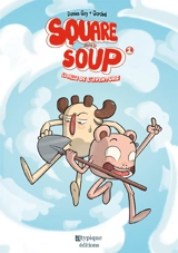 Square and soup. Vol. 1. La pelle de l'aventure - Damien Gay