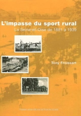 L'impasse du sport rural : la Seine-et-Oise de 1880 à 1939 - Tony Froissart