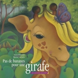 Pas de bananes pour une girafe - Lucie Papineau