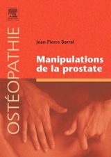 Manipulations de la prostate - Jean-Pierre Barral
