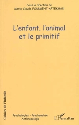 Cahiers de l'infantile, n° 3. L'enfant, l'animal et le primitif