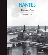 Nantes : histoires d'eau - Stéphane Pajot