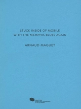 Stuck inside of mobile with the Memphis blues again, Arnaud Maguet