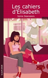 Les cahiers d'Elisabeth - Sylvie Desrosiers