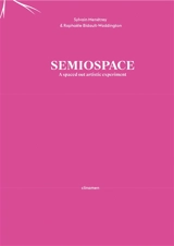 Semiospace : a spaced out artistic experiment - Raphaële Bidault-Waddington