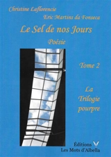 La trilogie pourpre. Vol. 2. Le sel de nos jours - Christine Laflorencie da Fonseca
