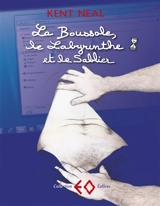 La boussole, le labyrinthe et le sablier - Kent Neal