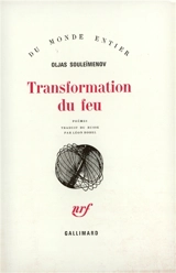 Transformation du feu : poèmes - Oljas Souleïmenov