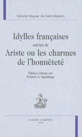 Idylles françaises. Ariste ou Les charmes de l'honnêteté - Sidoine Séguier de Saint-Brisson