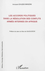 Les accords politiques dans la résolution des conflits armés internes en Afrique - Innocent Ehueni Mazan