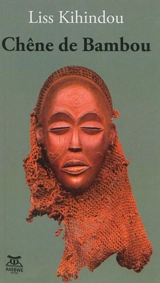 Chêne de bambou - Liss Kihindou