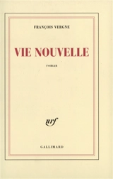 Vie nouvelle - François Vergne
